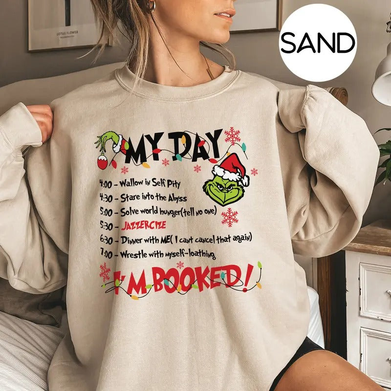 My Day I'm Booked Sweatshirt, The Grinchy Christmas Sweatshirt, Womens Christmas Sweatshirt, Grinchmas Tee Hoodie