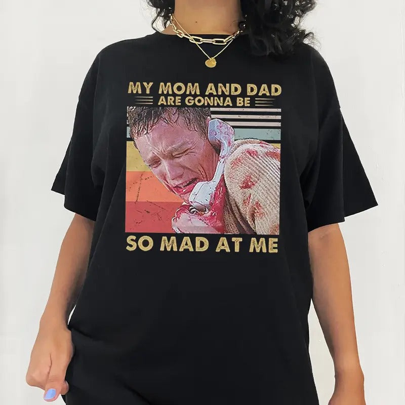 My Mom And Dad Are G0nna Be So Mad At Me T Shirt, Horror Movie Merch, Unisex Short Sleeve Tee Shirt, Casual Clothing...