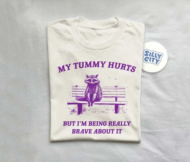 My Tummy Hurts Raccoon T Shirt Hoodie Sweater Weird T Shirt Meme T Shirt Trash Panda T Shirt Unisex Sweatshirt | ZylaModa.com