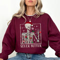 Never Better Christmas Skeleton Sweatshirt, Funny Santa Skeleton Crewneck For Women, Skull Lover Sweater, Funny Mental...