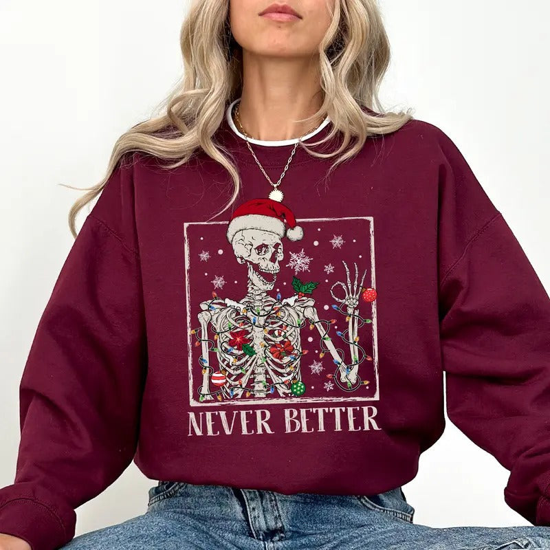 Never Better Christmas Skeleton Sweatshirt, Funny Santa Skeleton Crewneck For Women, Skull Lover Sweater, Funny Mental...