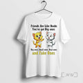 New Cat Friends Are Like Boobs Youve Got Big Ones Small Ones Real Ones And T-Shirts, Hoodie, Sweatshirt | ZylaModa.com