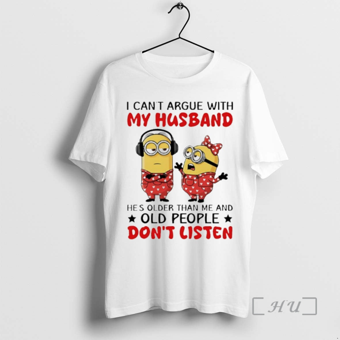 New Minion I Cant Argue With My Husband Hes Older Than Me And Old People T-Shirts, Hoodie, Sweatshirt | ZylaModa.com