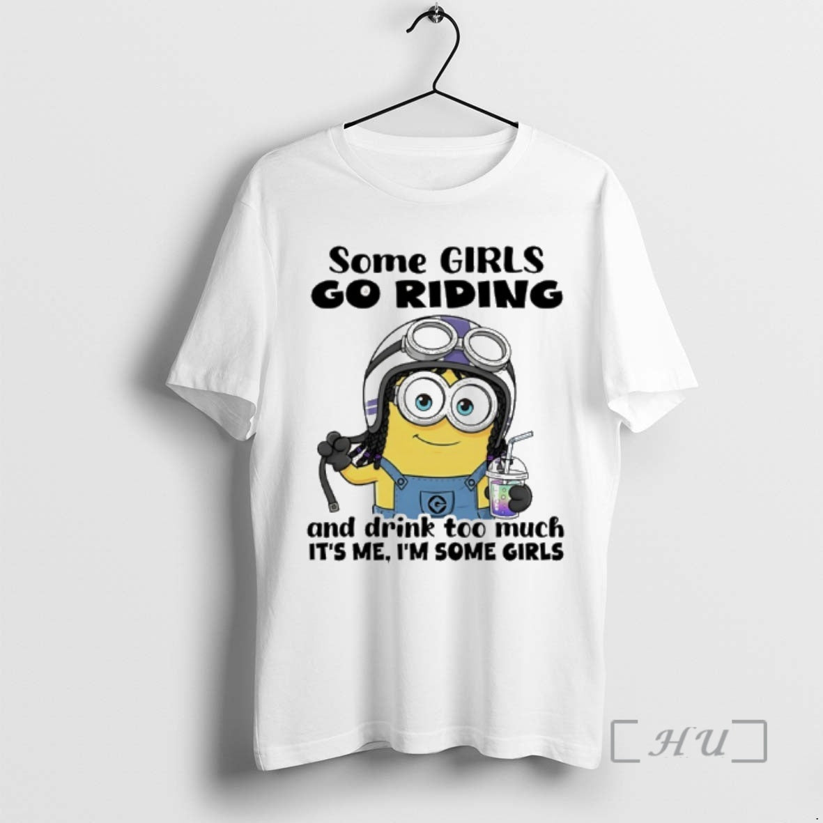 New Minion Some Girls Go Riding And Drink Too Much Its Me Im Some Girls T-Shirts, Hoodie, Sweatshirt | ZylaModa.com