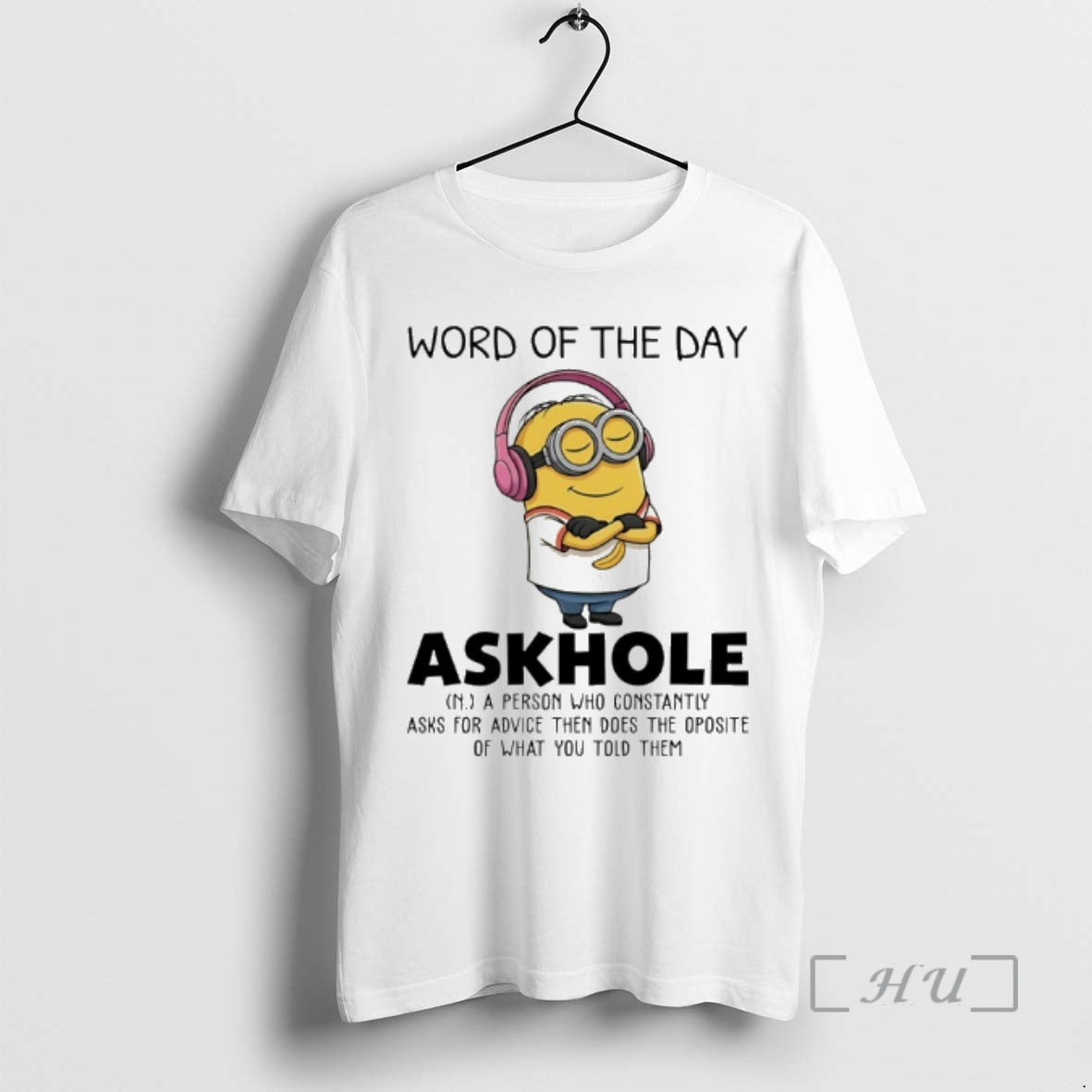 New Minion Word Of The Day Askhole Definition A Person Who Constantly Asks For Advice T-Shirts, Hoodie, Sweatshirt