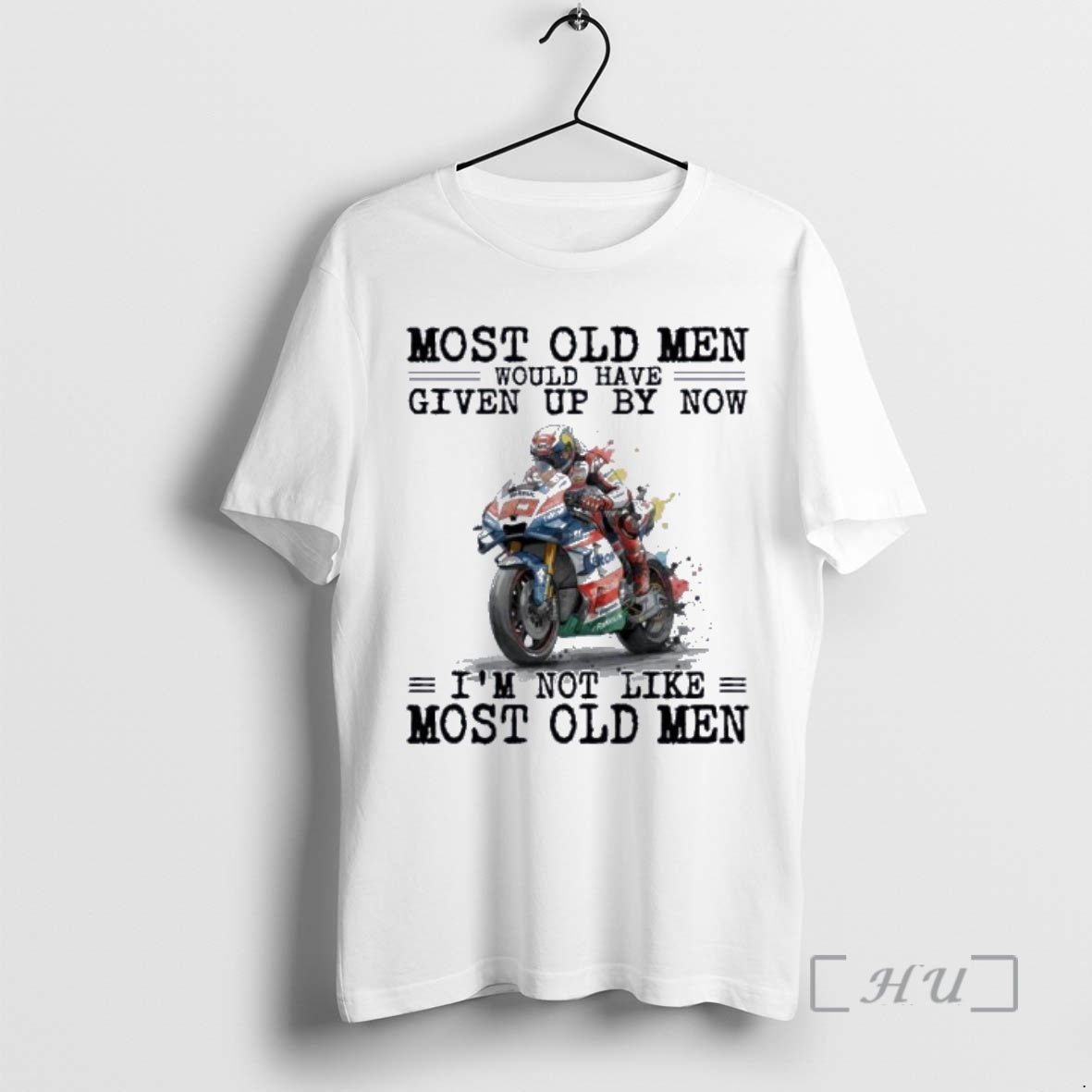 New Motogp Most Old Men Would Have Given Up By Now Premium T Shirts Sweater Hoodie, Sweatshirt | ZylaModa.com