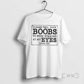 New Please Tell Your Boobs To Stop Staring At My Eyes Premium T Shirts Sweater Hoodie, Sweatshirt | ZylaModa.com