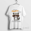 New Raccoon We May Not Party Like We Used To But If We Take T-Shirts, Hoodie, Sweatshirt | ZylaModa.com