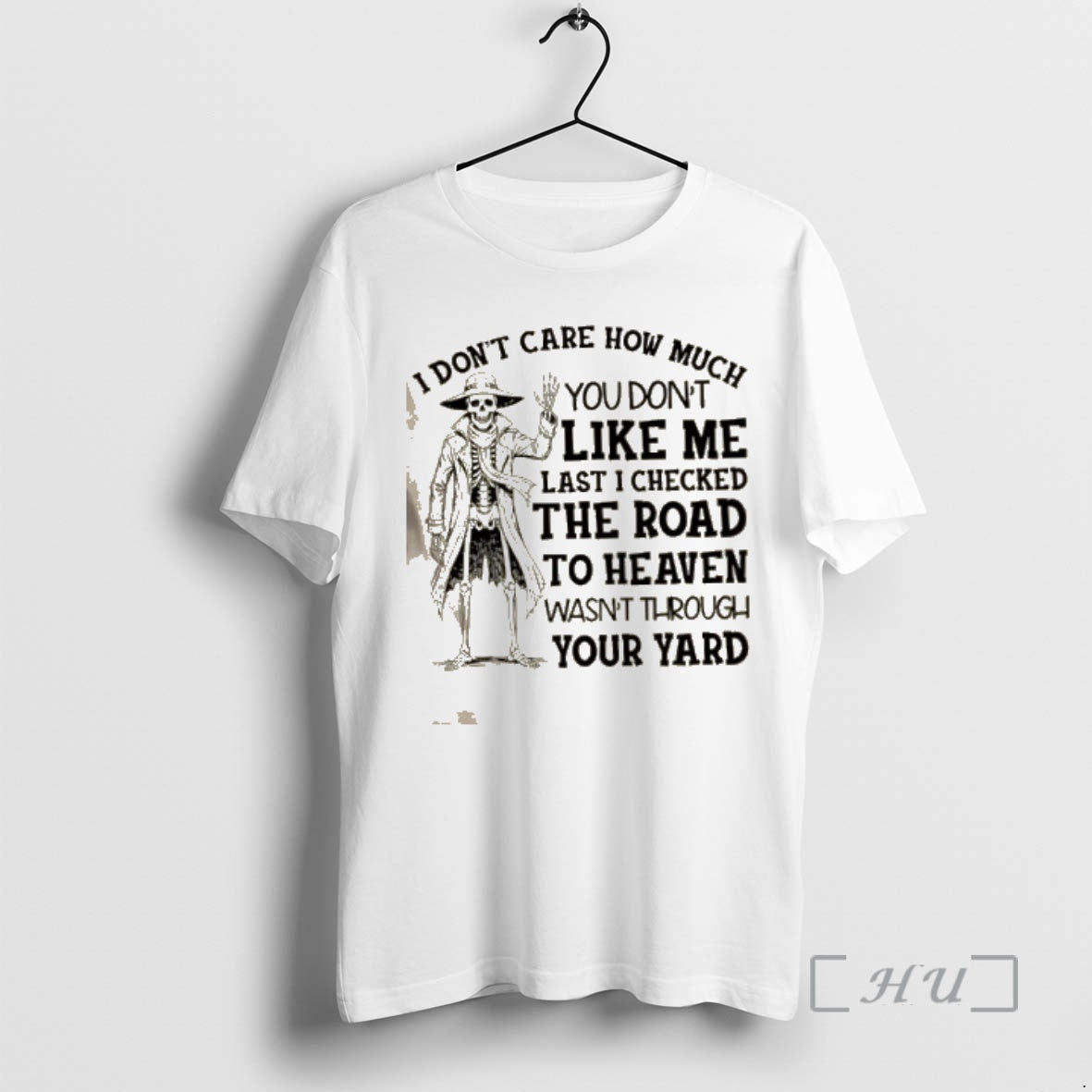 New Skeleton I Dont Care How Much You Dont Like Me Last I Checked The T-Shirts, Hoodie, Sweatshirt | ZylaModa.com