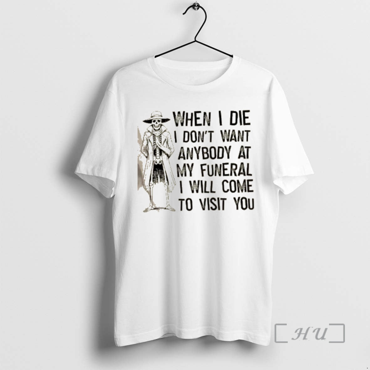 New Skeleton When I Die I Dont Want Anybody At My Funeral I Will Come T-Shirts, Hoodie, Sweatshirt | ZylaModa.com