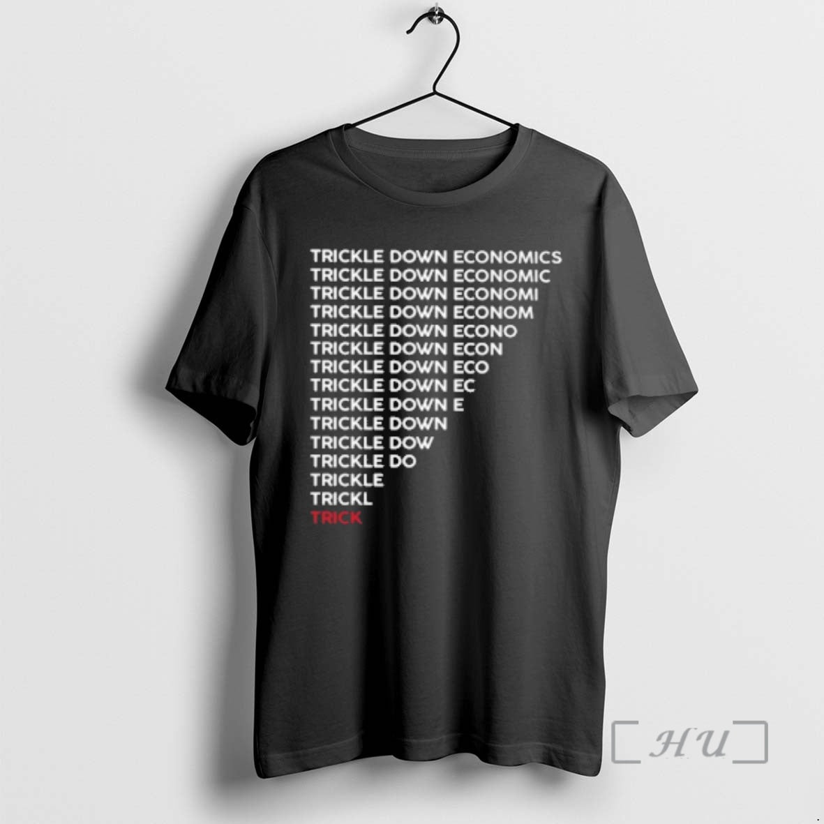 New Trickle Down Economy Is A Trick T-Shirts, Hoodie, Sweatshirt | ZylaModa.com
