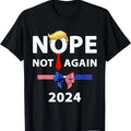 Nope Not Again Funny Trump Apparel Nope Not Again Trump T-Shirt Hoodie, Sweatshirt | ZylaModa.com