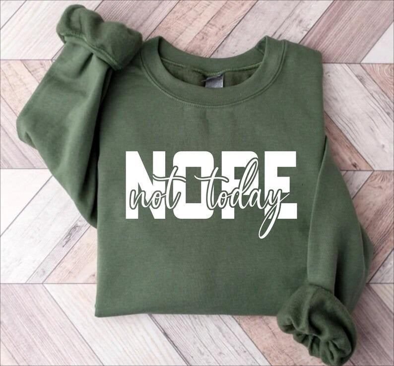 Nope Not Today Sweatshirt, Gift for Her, Sarcastic Shirt Women, Sarcasm Shirt, Humor Shirt, Trendy Fall Sweatshirt,...