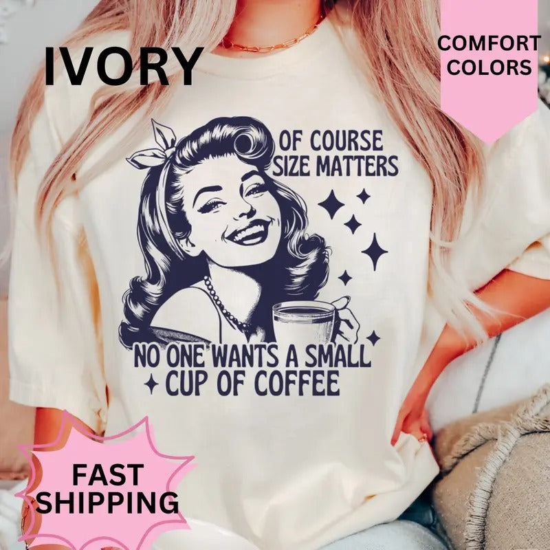 Of Course Size Matters Shirt~  coffee shirt Unisex Apparel Relaxed Fit Printed In The USA Clothing Womenswear Casual...