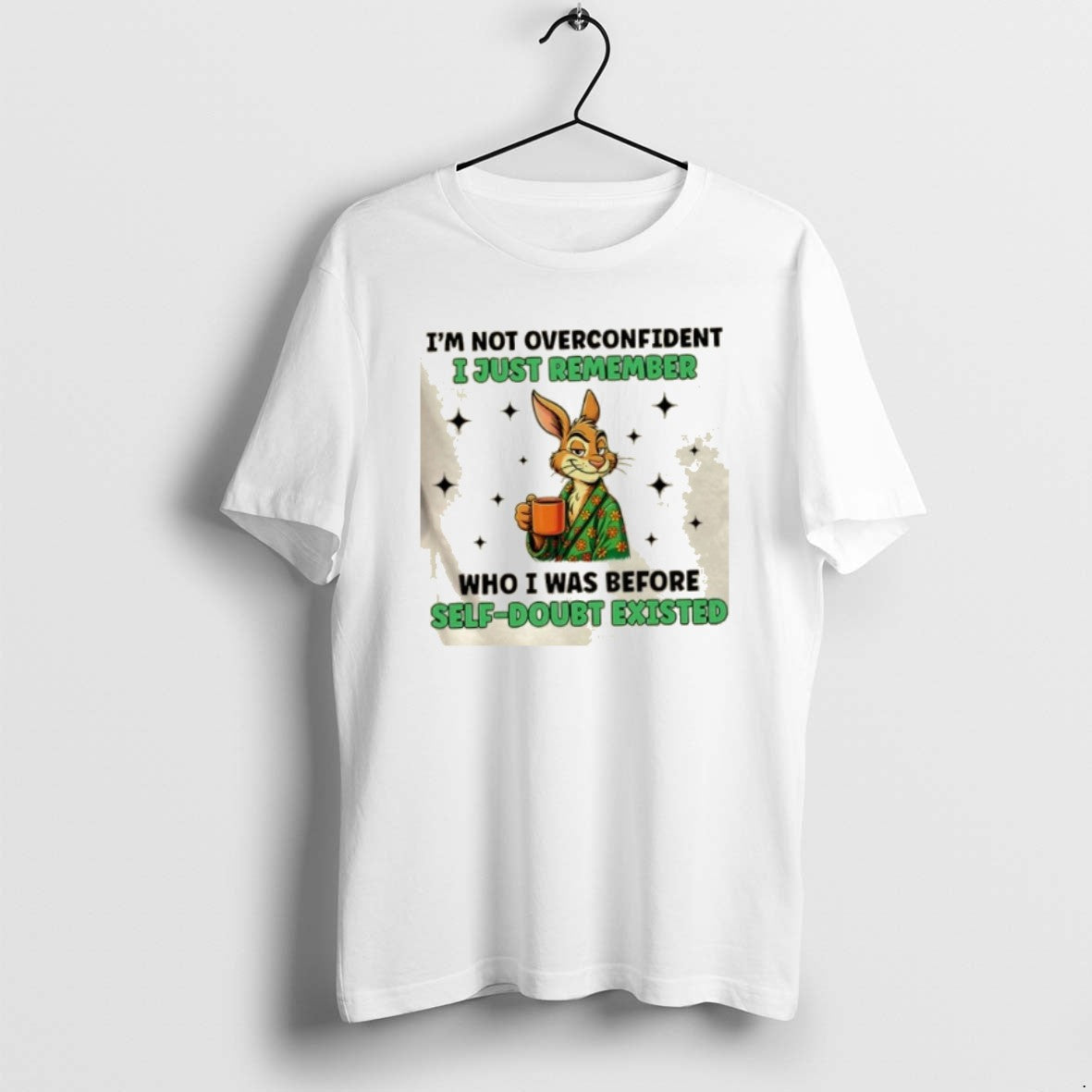 Official Bunny Im Not Overconfident I Just Remember Who I Was Before Self Doubt Existed T-Shirts, Hoodie, Sweatshirt