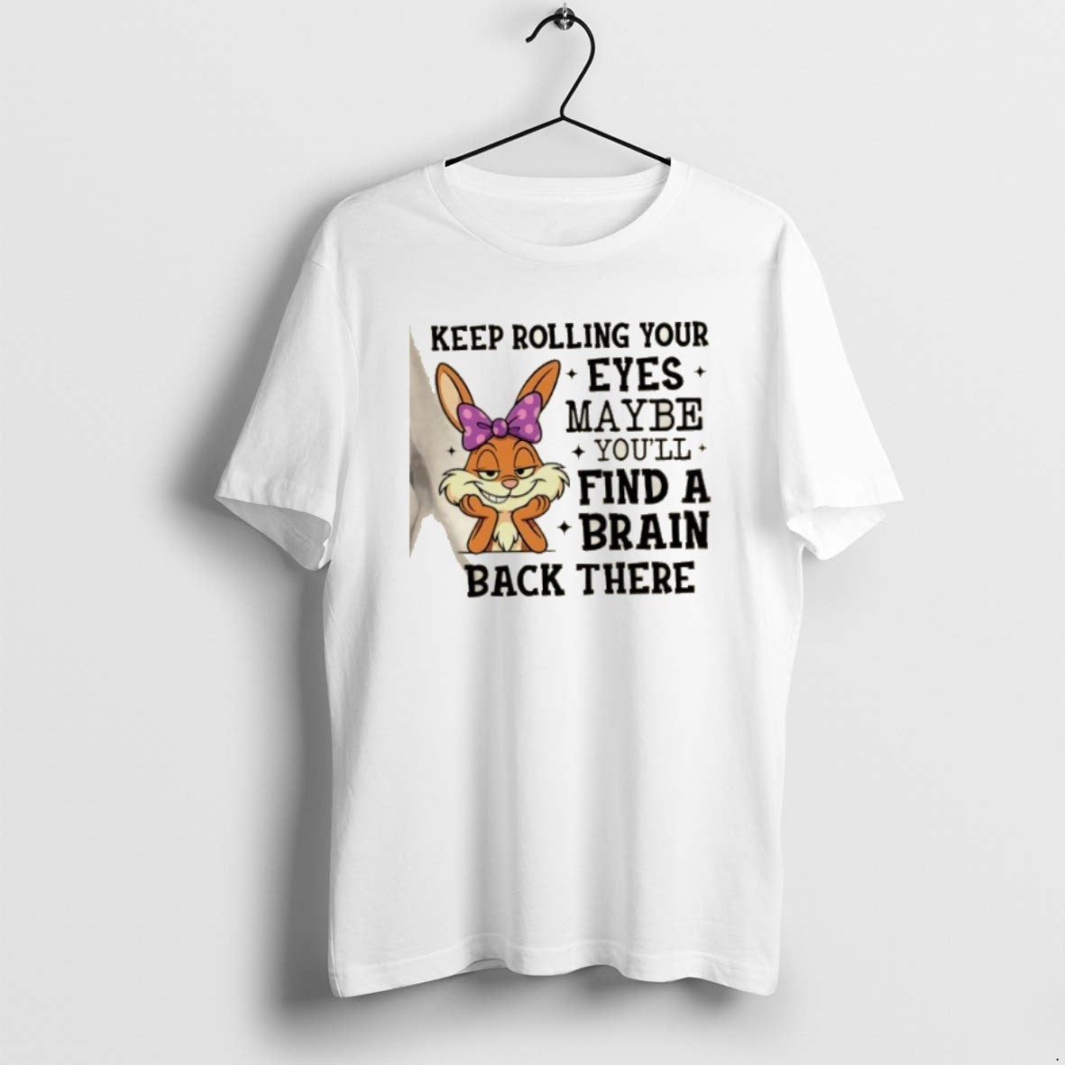 Official Bunny Keep Rolling Your Eyes Maybe Youll Find A Brain Back There T-Shirts, Hoodie, Sweatshirt | ZylaModa.com