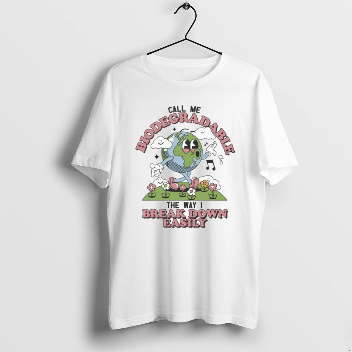 Official Call Me Biodegradable The Way I Break Down Easily T-Shirts, Hoodie, Sweatshirt | ZylaModa.com