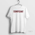 Official Cignificant Hoosier Football Pride Coach Cignetti The Hoosiers Perfect 2025 2026 Historic Season T-Shirts,...