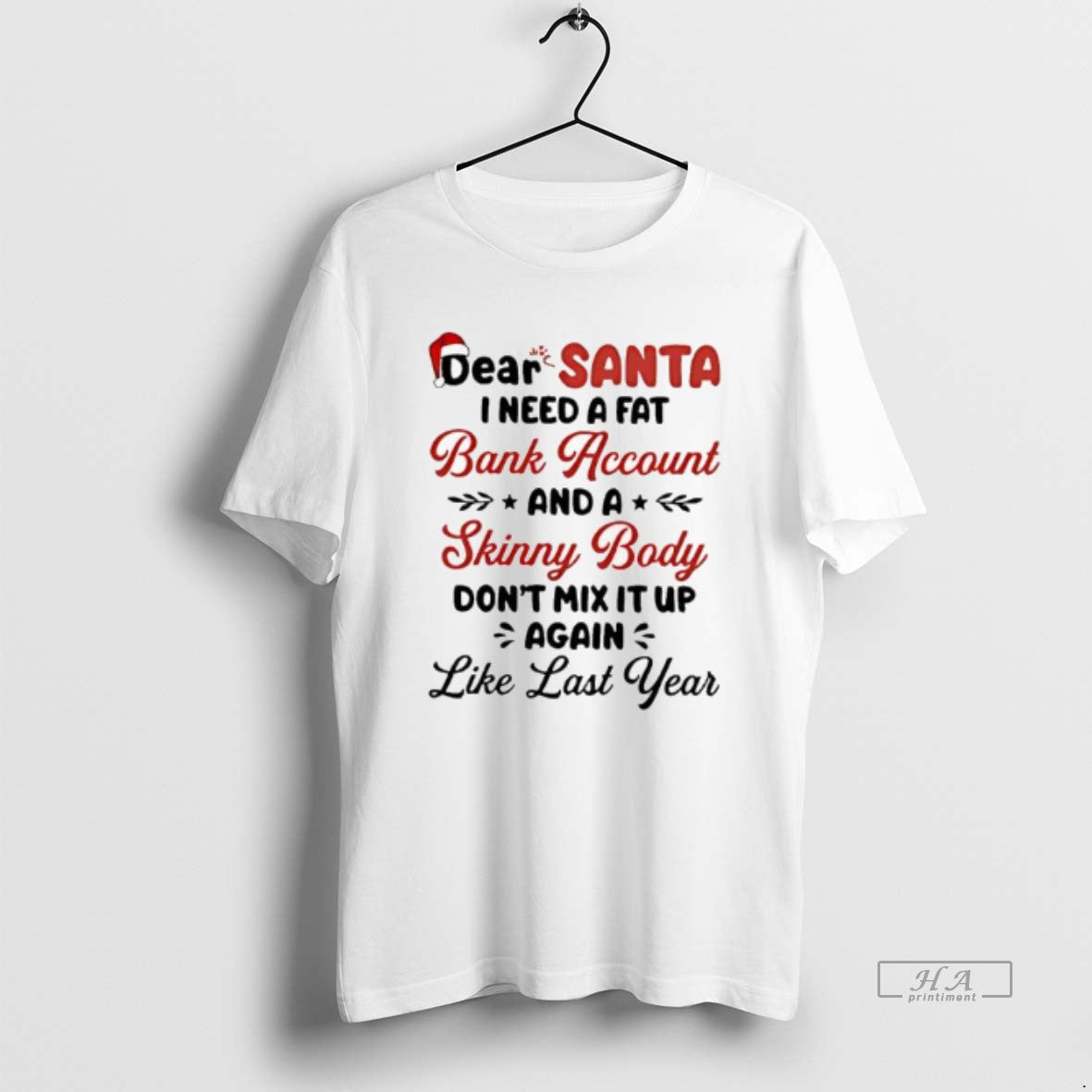 Official Dear Santa I Need A Fat Bank Account And A Skinny Body Dont Mix T-Shirts, Hoodie, Sweatshirt | ZylaModa.com