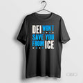 Official Dei Wont Save You From Ice T-Shirts, Hoodie, Sweatshirt | ZylaModa.com