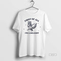 Official First Of All Im A Delight Raccoon Sarcastic Raccoon T-Shirts, Hoodie, Sweatshirt | ZylaModa.com