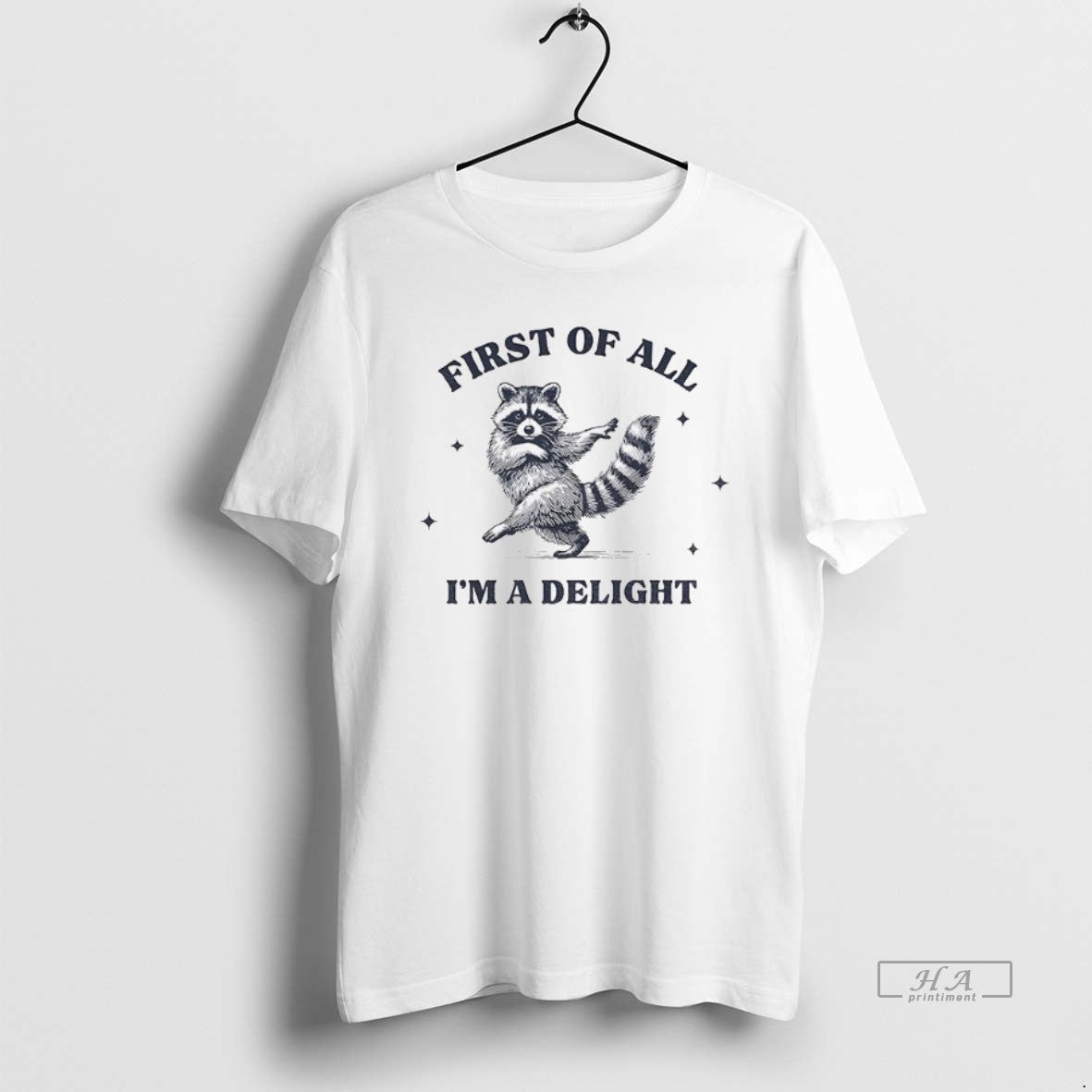 Official First Of All Im A Delight Raccoon Sarcastic Raccoon T-Shirts, Hoodie, Sweatshirt | ZylaModa.com