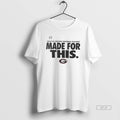 Official Georgia Bulldogs 2025 26 College Football Playoff Made For This T-Shirts, Hoodie, Sweatshirt | ZylaModa.com