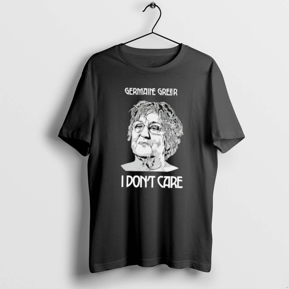 Official Germaine Greer I Dont Care T-Shirts, Hoodie, Sweatshirt | ZylaModa.com