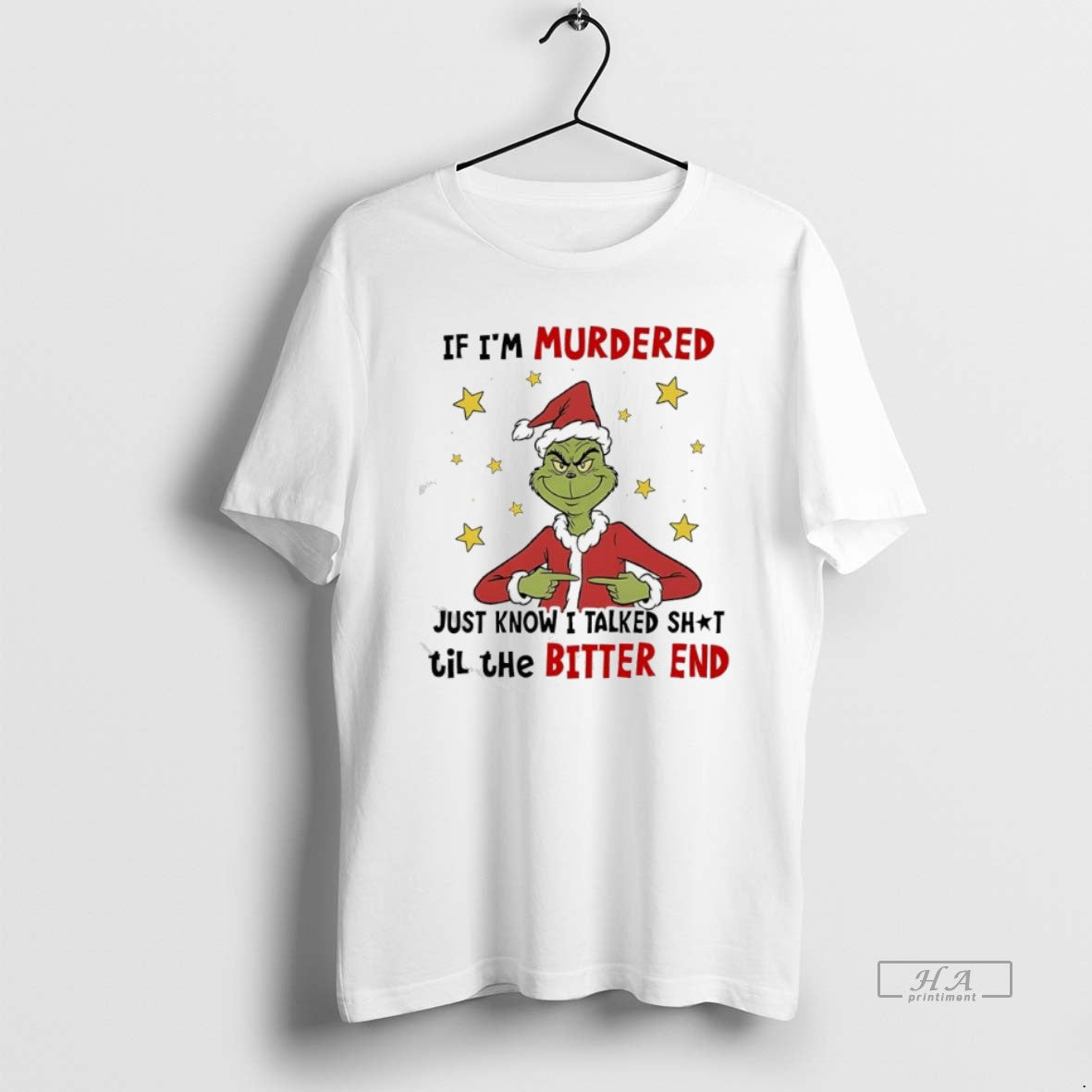 Official Grinch Christmas If Im Murdered Just Know I Talked Shit Til The Bitter End T-Shirts, Hoodie, Sweatshirt