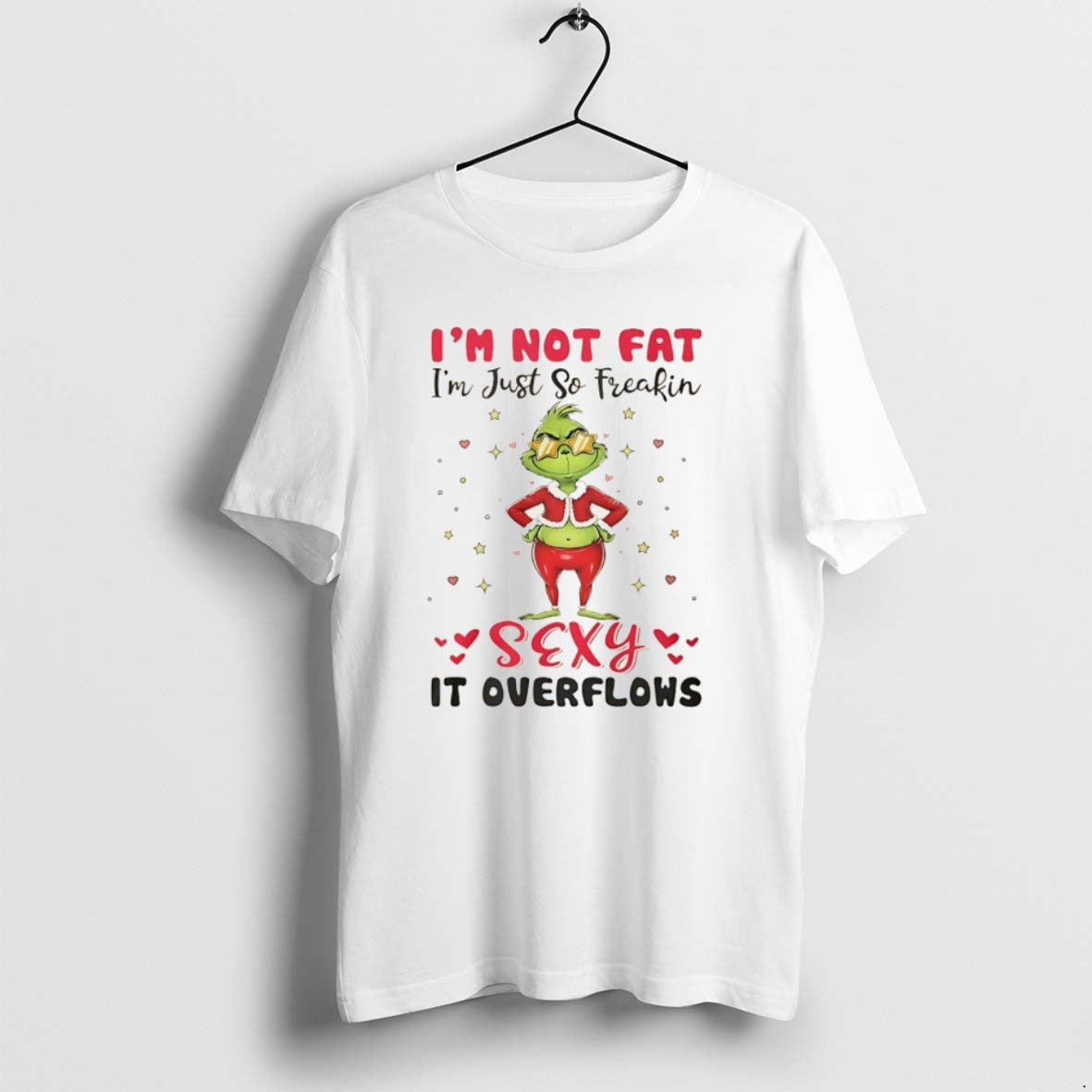 Official Grinch Im Not Fat Im Just So Freakin Sexy It Overflows Christmas T-Shirts, Hoodie, Sweatshirt | ZylaModa.com