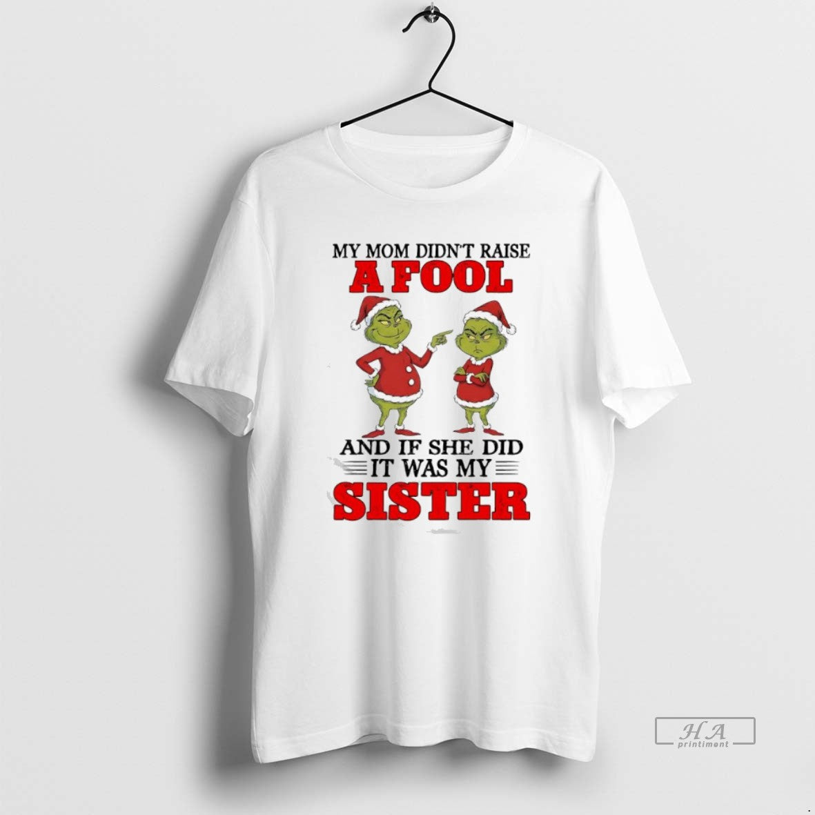 Official Grinch Santa My Mom Didnt Raise A Fool And If She Did It Was T-Shirts, Hoodie, Sweatshirt | ZylaModa.com