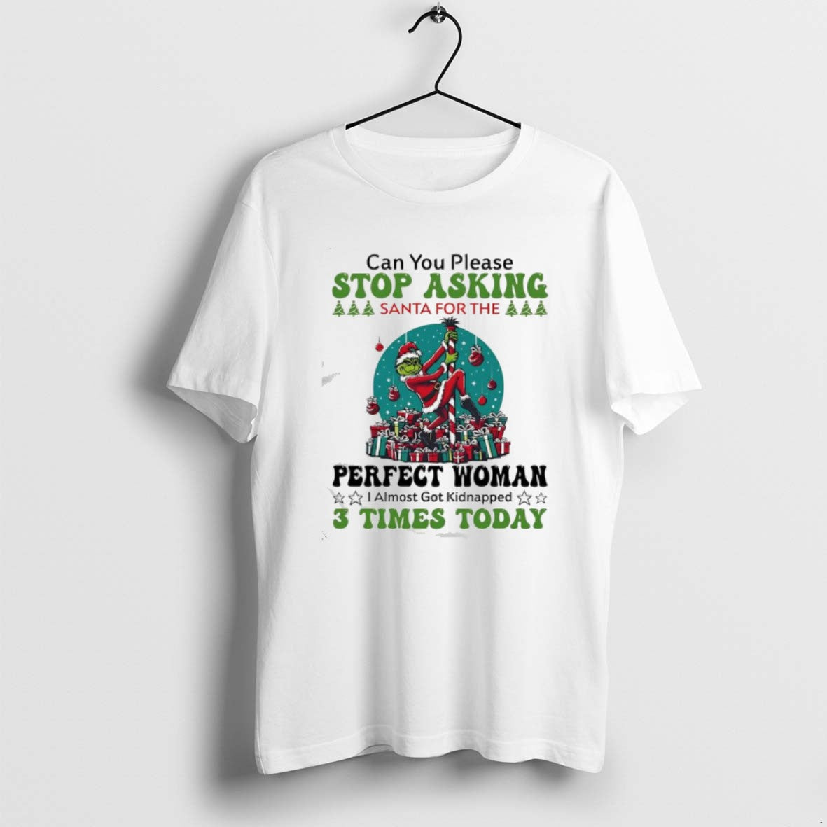 Official Grinch Can You Please Stop Asking Santa For The Perfect Woman T-Shirts, Hoodie, Sweatshirt | ZylaModa.com