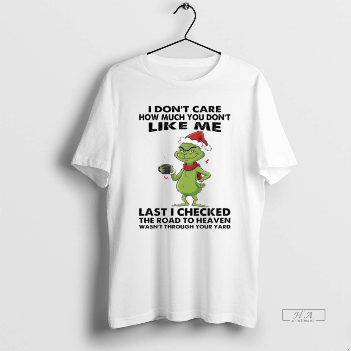 Official Grinch I Dont Care How Much You Dont Like Me Last I Checked The T-Shirts, Hoodie, Sweatshirt | ZylaModa.com