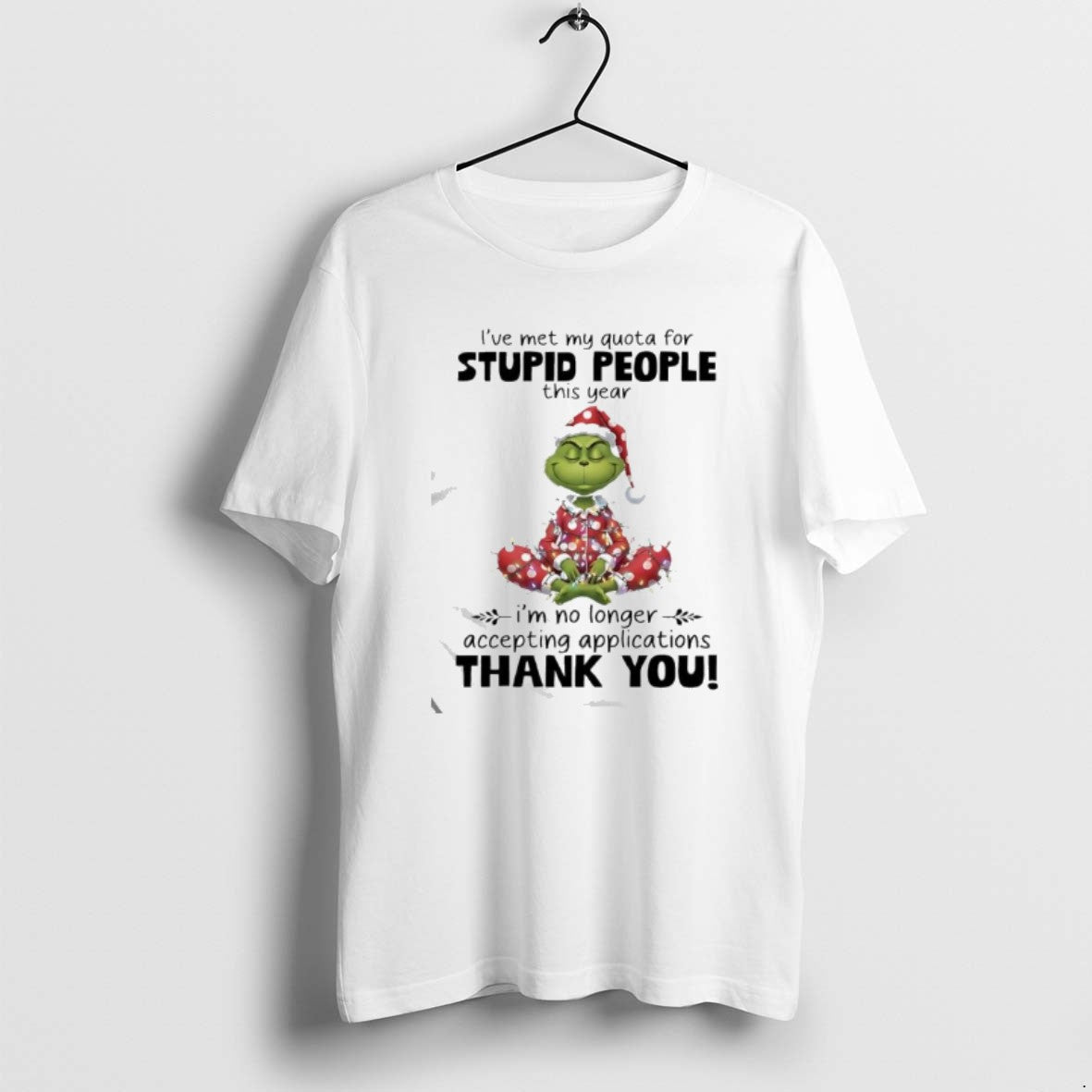 Official Grinch This Year Im No Longer Accepting Applications Thank You T-Shirts, Hoodie, Sweatshirt | ZylaModa.com