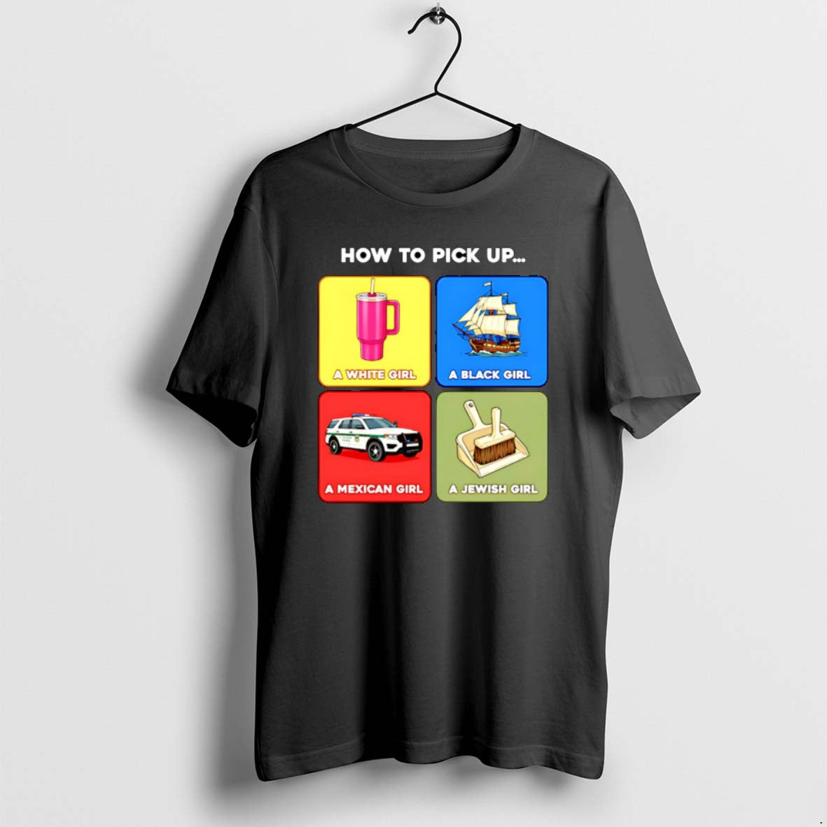 Official How To Pick Up A White Girl A Black Girl A Mexican Girl T-Shirts, Hoodie, Sweatshirt | ZylaModa.com
