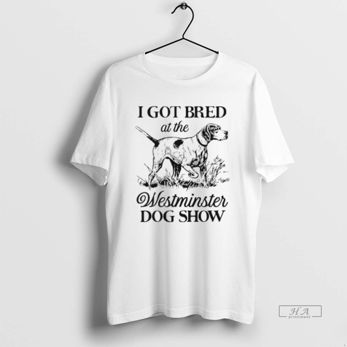 Official I Got Bred At The Westminster Dog Show T-Shirts, Hoodie, Sweatshirt | ZylaModa.com