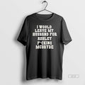 Official I Would Leave My Husband For Ashley Fucking Mcbryde Text Print T-Shirts, Hoodie, Sweatshirt | ZylaModa.com