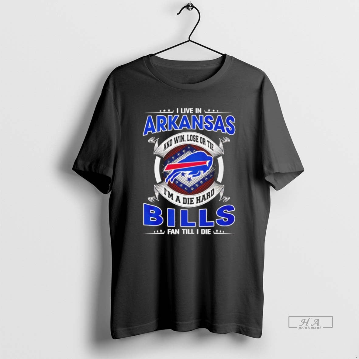Official I Live In Arkansas And Win Lose Or Tie Im A Die Hard Bills T-Shirts, Hoodie, Sweatshirt | ZylaModa.com