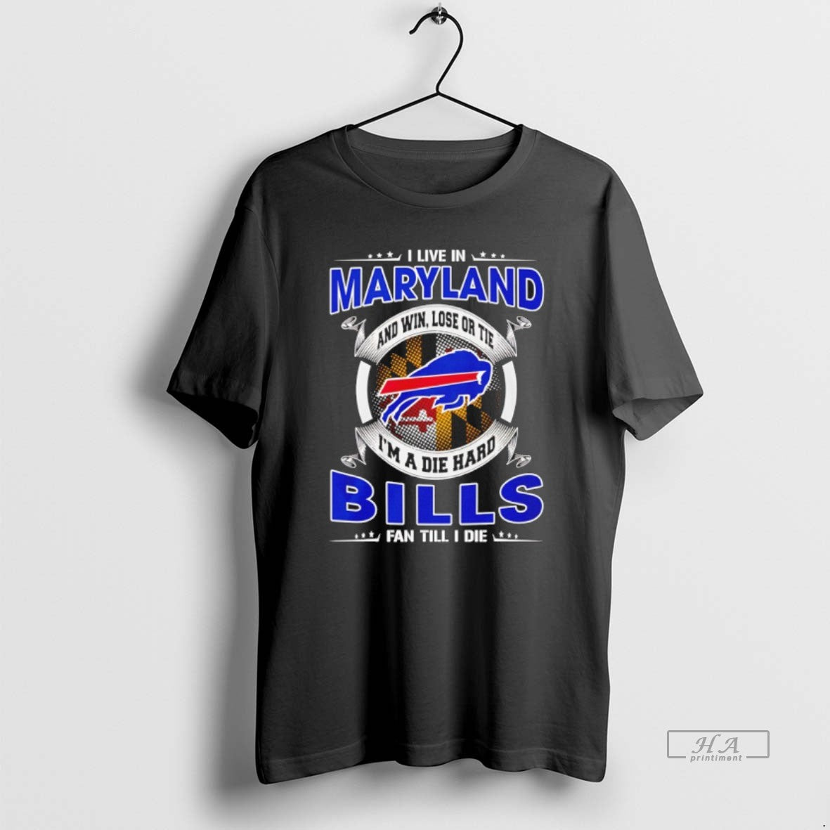 Official I Live In Maryland And Win Lose Or Tie Im A Die Hard Bills T-Shirts, Hoodie, Sweatshirt | ZylaModa.com