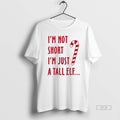 Official Im Not Short Im Just A Tall Elf Christmas T-Shirts, Hoodie, Sweatshirt | ZylaModa.com