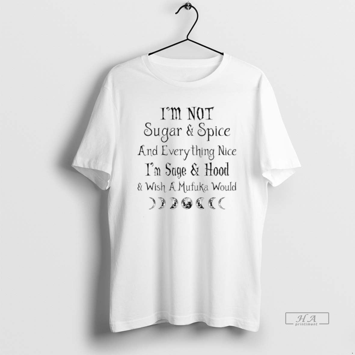Official Im Not Sugar Spice And Everything Nice Im Sage Hood Wish A Mufuka Would T-Shirts, Hoodie, Sweatshirt | ZylaModa.com
