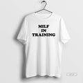 Official Milf In Training T-Shirts, Hoodie, Sweatshirt | ZylaModa.com