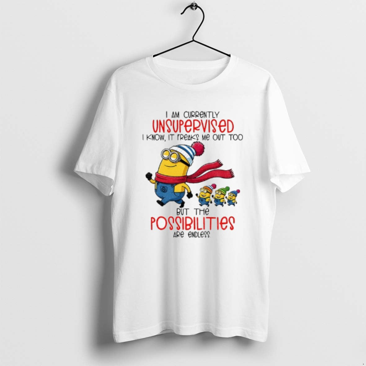 Official Minion I Am Currently Unsupervised I Know It Freaks Me Out Too Possibilities Are T-Shirts, Hoodie, Sweatshirt