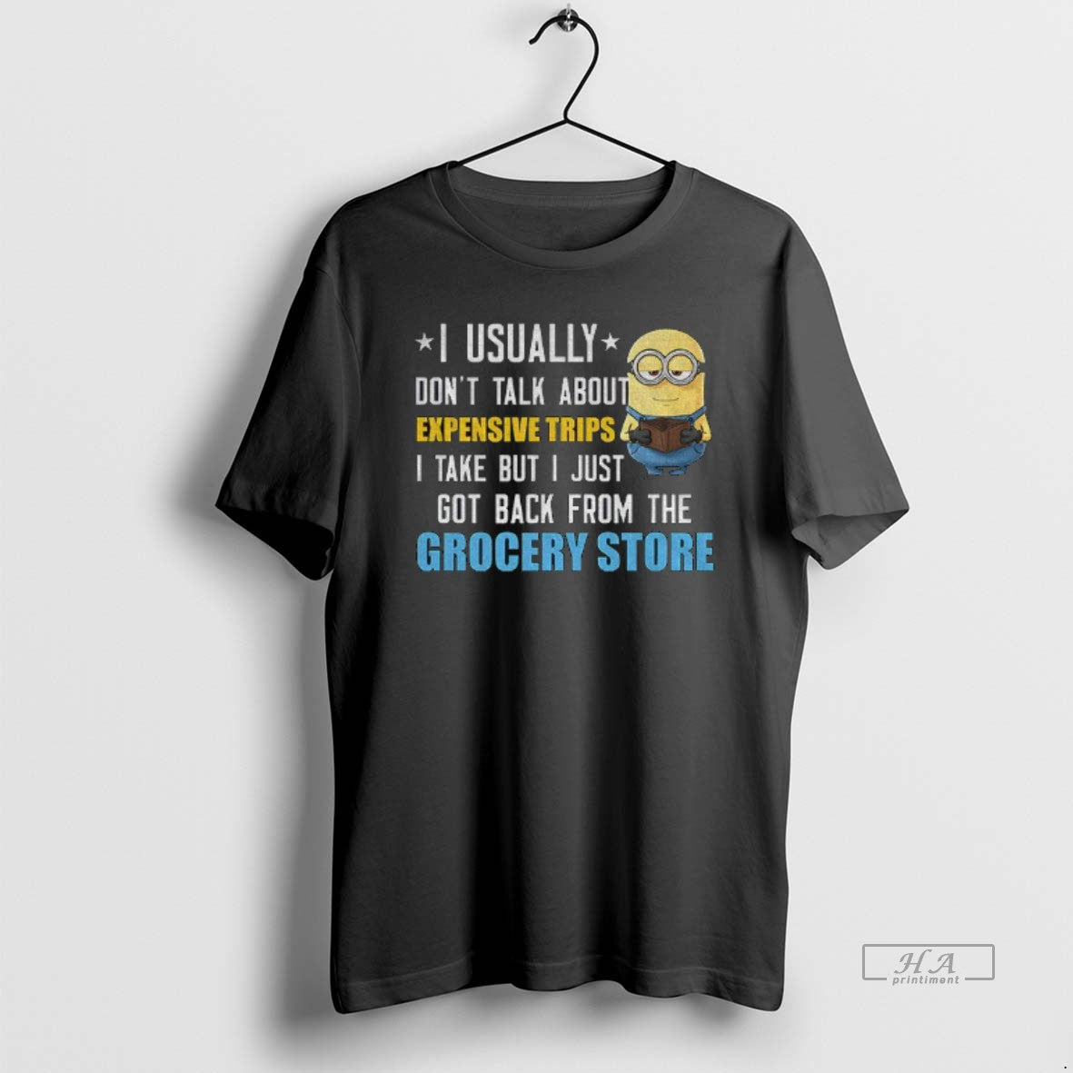 Official Minion I Usually Dont Talk About Expensive Trips I Take But I Just Got T-Shirts, Hoodie, Sweatshirt | ZylaModa.com