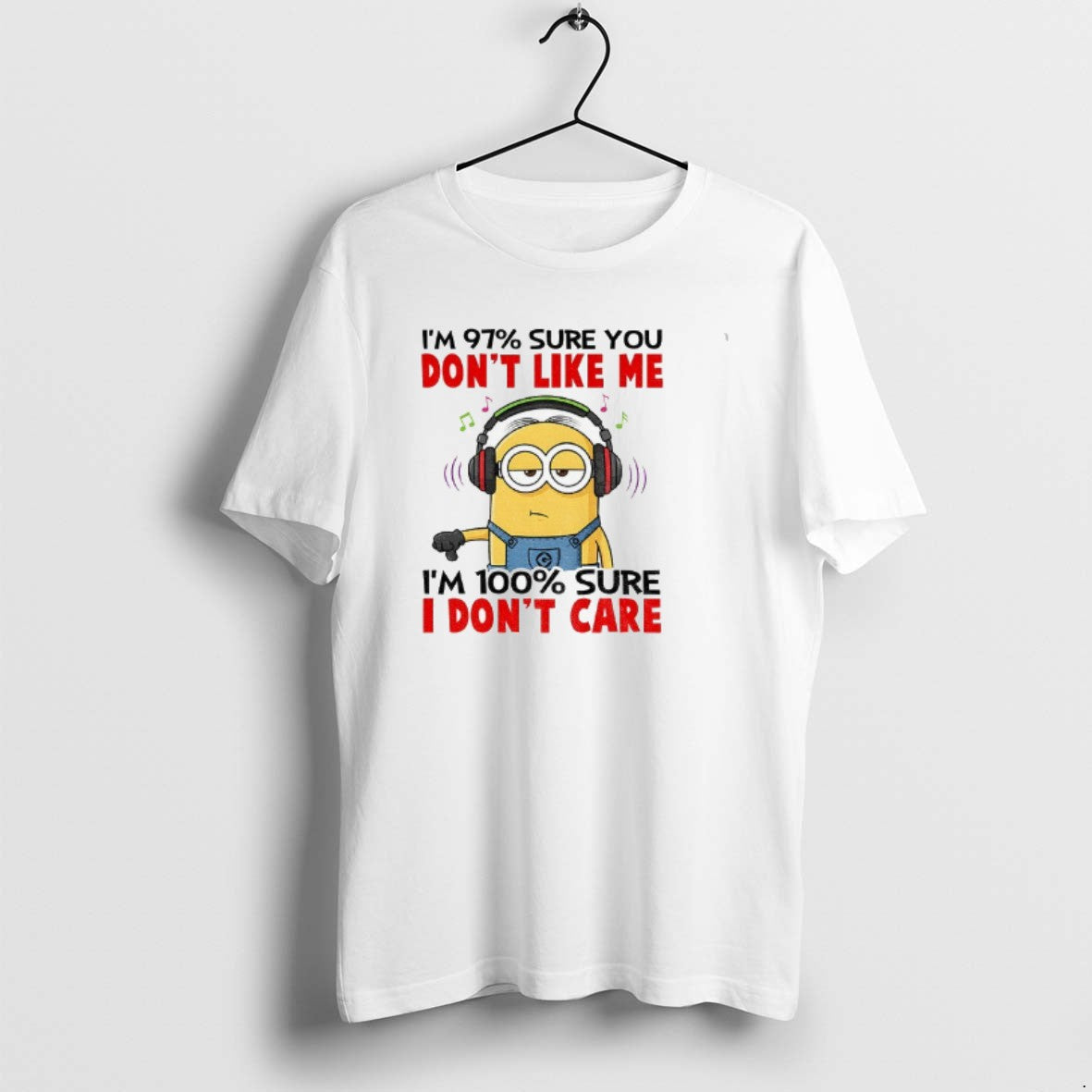 Official Minion Im 97 Sure You Dont Like Me Im 100 Sure I Dont Care T-Shirts, Hoodie, Sweatshirt | ZylaModa.com