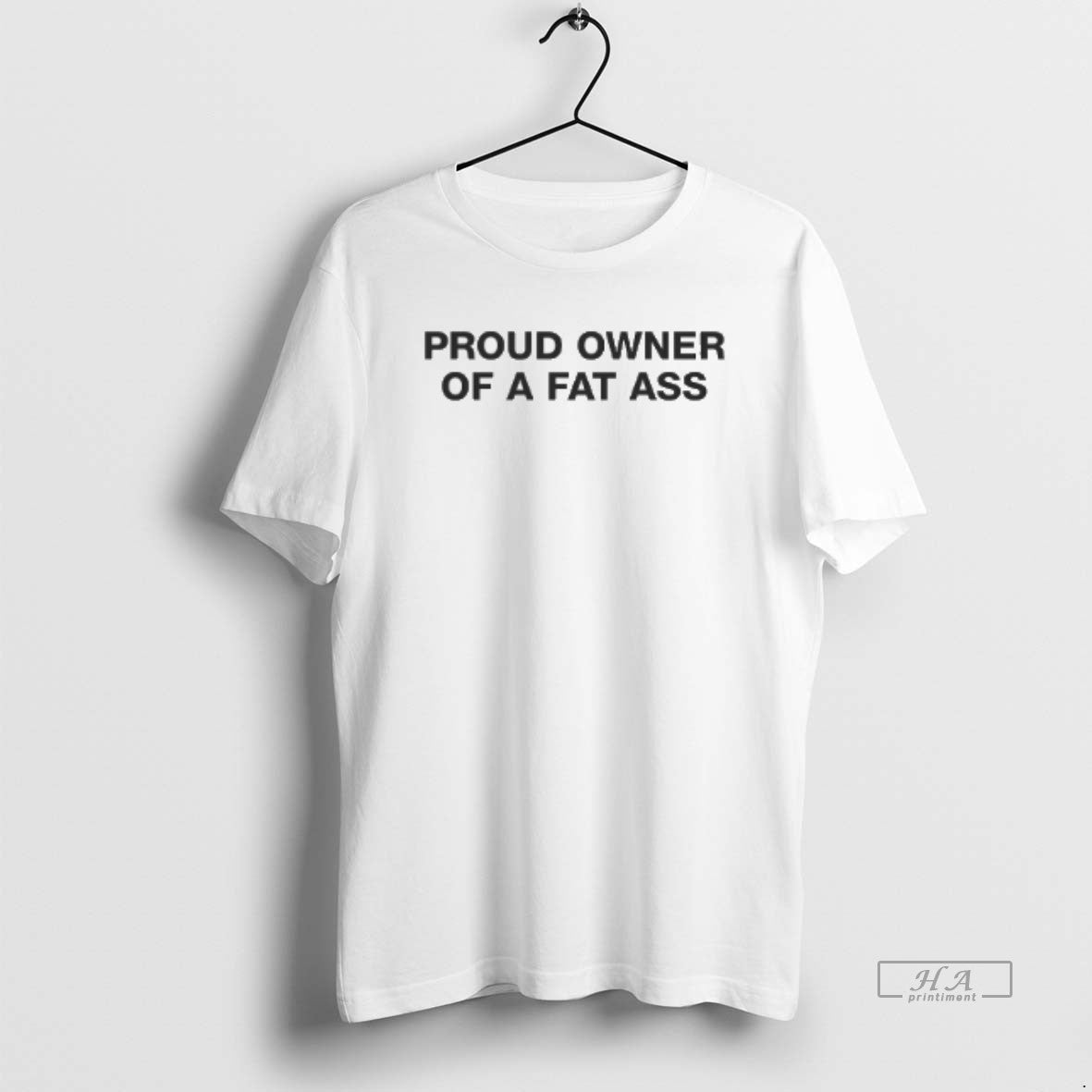 Official Proud Owner Of A Fat Ass T-Shirts, Hoodie, Sweatshirt | ZylaModa.com