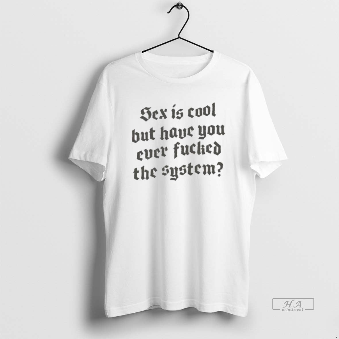 Official Sex Is Cool But Have You Ever Fucked The System Style Font T-Shirts, Hoodie, Sweatshirt | ZylaModa.com