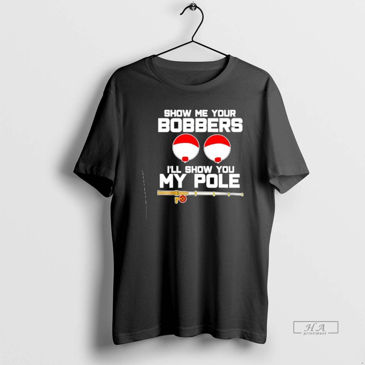 Official Show Me Your Bobbers Ill Show You My Pole T-Shirts, Hoodie, Sweatshirt | ZylaModa.com