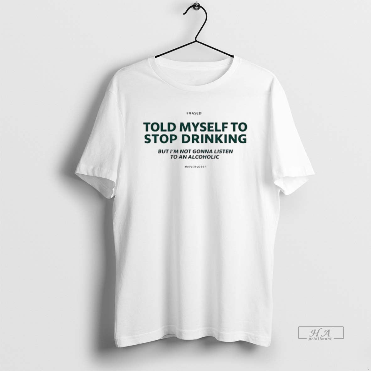 Official Told Myself To Stop Drinking But Im Not Gonna Listen T-Shirts, Hoodie, Sweatshirt | ZylaModa.com