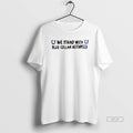 Official We Stand With Blue Collar Astartes T-Shirts, Hoodie, Sweatshirt | ZylaModa.com
